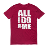 All I Do Is Me Tee