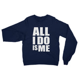All I Do Is Me Fleece Sweater
