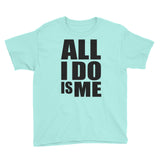 “All I Do Is Me” Youth Short Sleeve T-Shirt