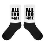 All I Do Is Me Socks