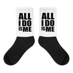 All I Do Is Me Socks