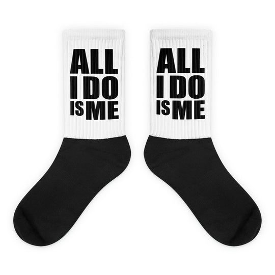 All I Do Is Me Socks