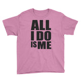 “All I Do Is Me” Youth Short Sleeve T-Shirt