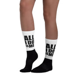 All I Do Is Me Socks