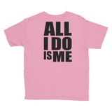 “All I Do Is Me” Youth Short Sleeve T-Shirt