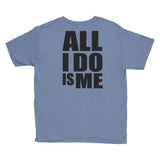 “All I Do Is Me” Youth Short Sleeve T-Shirt