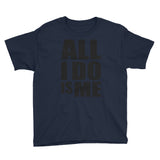 “All I Do Is Me” Youth Short Sleeve T-Shirt