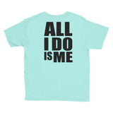 “All I Do Is Me” Youth Short Sleeve T-Shirt