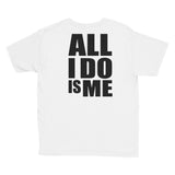 “All I Do Is Me” Youth Short Sleeve T-Shirt