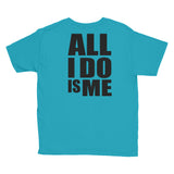 “All I Do Is Me” Youth Short Sleeve T-Shirt