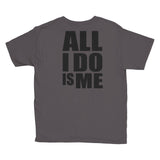 “All I Do Is Me” Youth Short Sleeve T-Shirt