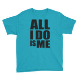 “All I Do Is Me” Youth Short Sleeve T-Shirt